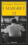 I Maigret 12 I Maigret 12