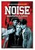 Noise. Guida pratica al rumore