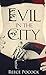 Evil in the City: Featuring the Prize winning story 'The Girl in the Red Beret.'