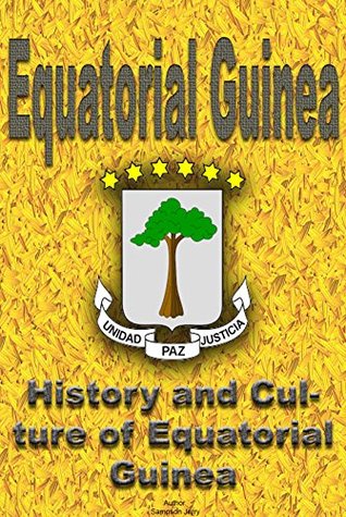 History and Culture of Equatorial Guinea, Republic of Equatorial Guinea, Equatorial Guinea: The entire history and Culture of Equatorial Guinea, Cultural ... of different ethnic groups in Equator (Kindle Edition)