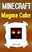 Minecraft: Story about Minecraft Magma Cubes (Minecraft Nether, Minecraft Epic, Minecraft Epic Story, Minecraft Adventure, Minecraft Story Book)