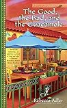 The Good, the Bad and the Guacamole (A Taste of Texas Mystery... by Rebecca Adler