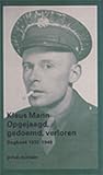 Opgejaagd, gedoemd, verloren dagboek 1933-1949 by Klaus Mann