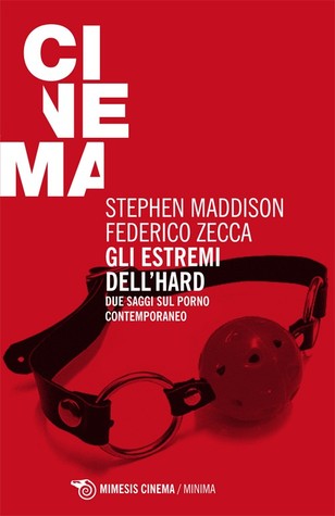 Gli estremi dell'hard: due saggi sul porno contemporaneo