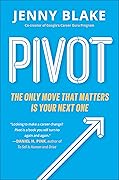Pivot: The Only Move That Matters is Your Next One