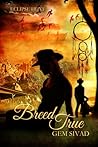 Breed True by Gem Sivad