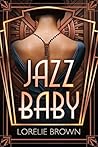 Jazz Baby by Lorelie Brown
