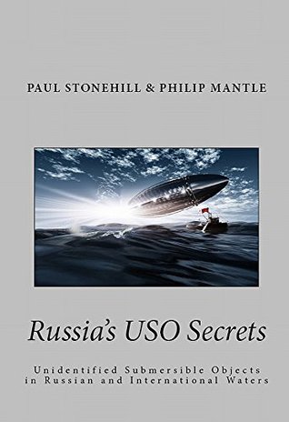 Russia's USO Secrets: Unidentified Submersible Objects in Russian and International Waters (Kindle Edition)