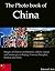The Photo Book of China. Images of Chinese architecture, culture, nature and landscapes in Bejing, Taiwan, Shanghai, Haikou and more. (Photo Books 28)