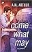 Come What May (All Saints, #1)
