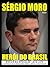 Sérgio Moro: Guia Conhecer Fantástico Atualidades Edição 1 (Portuguese Edition)
