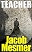 Teacher by Jacob Mesmer