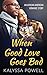 When Good Love Goes Bad by Kalyssa Powell