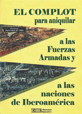 El complot para aniquilar a las fuerzas armadas y a las naciones de Iberoamérica (Paperback)