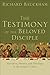 The Testimony of the Beloved Disciple: Narrative, History, and Theology in the Gospel of John
