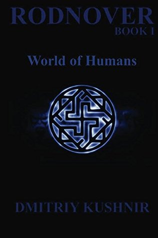 Rodnover: World of Humans (Slavic Paganism Series Book 1)