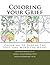 Coloring your Grief by Jane Vair Bissler