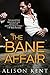 The Bane Affair by Alison Kent