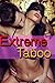 EXTREME TABOO: 11 SEXY TABOO COLLECTION,ADULT XXX,NEW ADULT, WOMENS FICTION