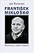 František Mikloško Rozhovory o dobe a ľuďoch by Ján Štrasser