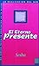 El eterno presente (Spanish Edition)