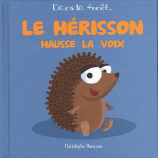 Le hérisson hausse la voix