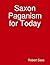 Saxon Paganism for Today