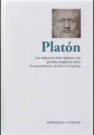 Platón: Las respuestas más vigentes a las grandes preguntas sobre el conocimiento, la ética o la justicia