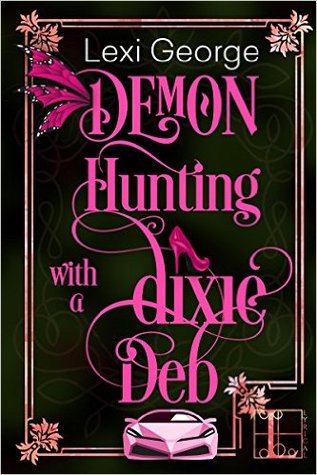 Demon Hunting With a Dixie Deb (Demon Hunting, #4)