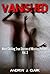 Vanished: More Chilling Tru...