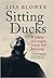 Sitting Ducks by Lisa Blower