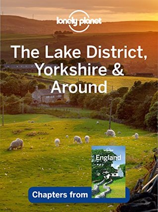 Lonely Planet Lake District, Yorkshire & Around, The (Travel Guide Chapter)