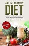 Anti-Inflammatory Diet: Healthy Diet and Recipes to Prevent and Reduce Inflammation. Learn about Anti Inflammatory Foods. Meal Plan Diet (Anti Inflammation, Healthy Dieting, Healthy Living)