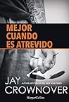 Mejor cuando es atrevido (Young Adult) by Jay Crownover