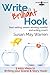 Write a Brilliant Hook: 5 Easy Steps to Writing your Scene and Story Hook (Brilliant Writer Series)
