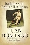 Juan Domingo: El mejor legado del gran escritor. Perón detrás del mito (Spanish Edition)
