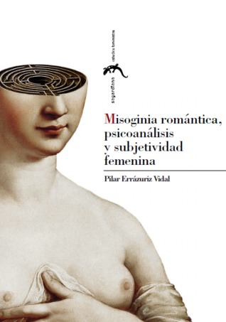 Misoginia romántica, psicoanálisis y subjetividad femenina (ebook)
