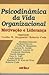 Psicodinâmica da Vida Organizacional: Motivação e Liderança