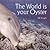 The World Is Your Oyster by A.R.  Knight