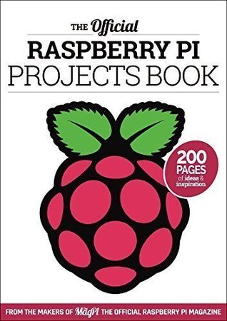 Official Raspberry Pi Projects Book (Paperback)