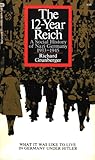 The 12-Year Reich by Richard Grunberger The 12-Year Reich by Richard Grunberger