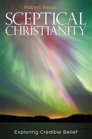 Sceptical Christianity: Exploring Credible Belief (Paperback)