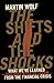 The Shifts and the Shocks: How The Financial Crisis Has Changed Our Future
