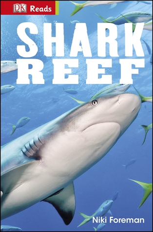Shark Reef (DK Reads Starting to Read Alone) [Hardcover] [Jun 02, 2014] Niki Foreman