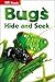 Bugs Hide and Seek (DK Reads Beginning to Read)