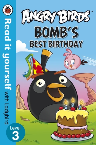 Angry Birds: Bomb's Best Birthday - Read it Yourself with Ladybird (Paperback)