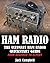 Ham Radio: The Ultimate Ham...