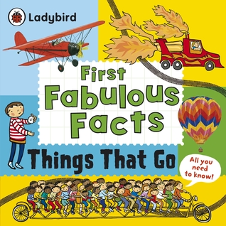 First Fabulous Facts Things That Go (Paperback)