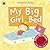 My Big Girl Bed: A Princess Polly book (Pirate Pete and Princess Polly)