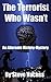 The Terrorist Who Wasn't: An Alternate History-Mystery
